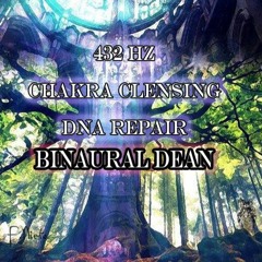 432 Hz DNA Healing/Chakra Cleansing/Pineal Gland activation (BinauralDean)