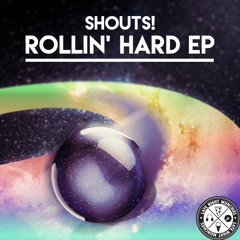 Shouts! - Rollin' Hard (Original Mix)