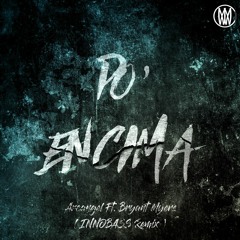 Po' Encima (INNOBASS Remix)[Worldwide Premiere]