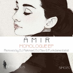 SIM020 - A M I R - Monologue EP (DJ Aakmael, DJ Nav & Funkdamentalist Remixes) - Out Now