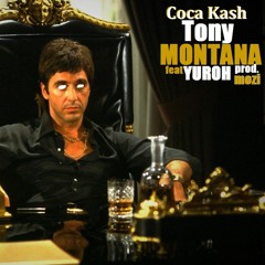 Coca Kash - Tony Montana (Feat. Yuroh) [Prod. Mozi]