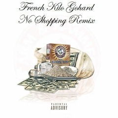 French Kilo Ft Gohard - No Shopping Remix