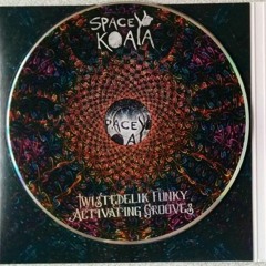 Spacey Koala - NewRemix *CMC -Twistedelik Funky Aktivating Grooves