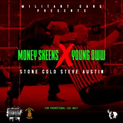 Money Skeens & Young Oww -Stone Cold Steve Austin