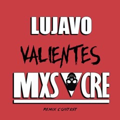 LUJAVO ft. Brosste Moor - Valientes (MASVCRE Remix)