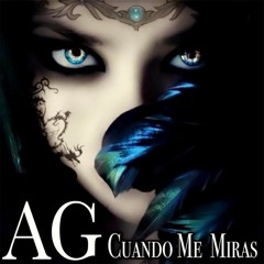 AG - Cuando Me Miras