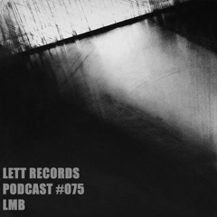 Lett Records Podcast #075 - LMB
