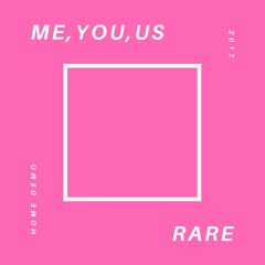 Me, You, Us (Home Demo)
