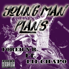 Foreign R. Ft. Lil Chapo - Young Man Plans