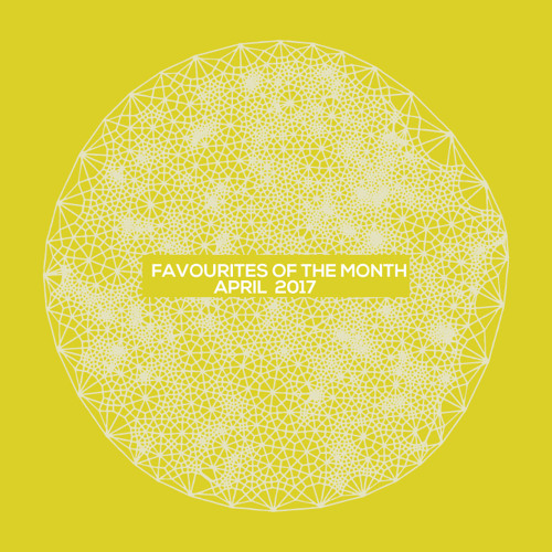 Marc Poppcke - Favourites Of The Month April 2017