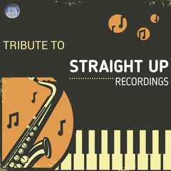 Tribute to Straight Up Recordings