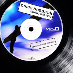 MIC003 : Chris Hodgson - Night Walker (Reverse Osmosis Remix)