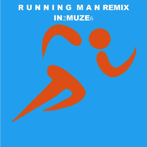 Running Man Remix (by IN2MUZE6)