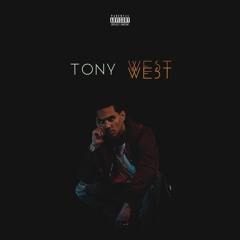 Tony West - I Knew I Had Some Haters (ft. Freddy Dip)