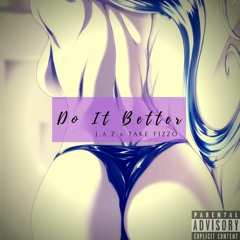 Do It Better - J.A.Z. & Take Fizzo