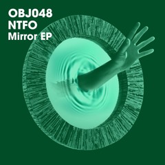 NTFO - Mirror (Snippet) - Objektivity