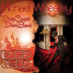 08. Don't Even See - Michael Wheatley & The Dirty Carpet Disco Band