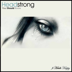 Headstrong - You Should Know  .ft Heidi Happy (CLIP)