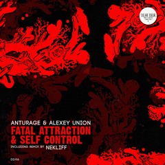 [PREMIERE] DD116 Anturage, Alexey Union - Fatal Attraction (NekliFF Remix)