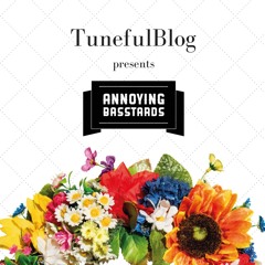 TunefulBlog pres. Annoying Basstards