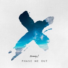 VÉRITÉ - Phase Me Out (Decoy! Remix)