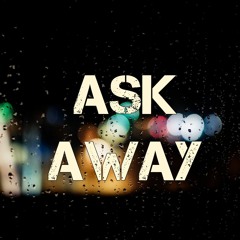 Ask Away