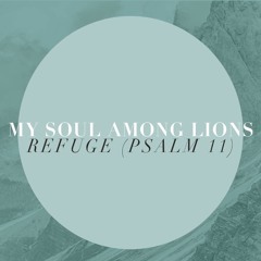 Refuge (Psalm 11)