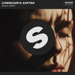 LVNDSCAPE ft. Kaptan - Walk Away [OUT NOW]