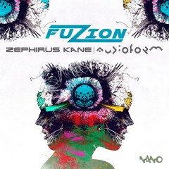 Zephirus Kane And Audioform - Fuzion (OUT NOW!!)