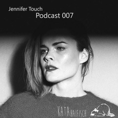 KataHaifisch Podcast 007 - Jennifer Touch
