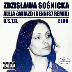 O.S.T.R. x Eldo x Zdzisława Sośnicka - Aleja Gwiazd (dennis7 Remix) [FREE DOWNLOAD]