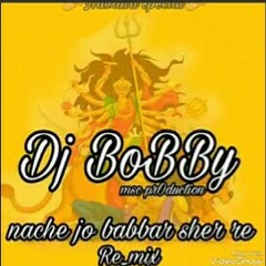 Nache jo babbar sher re remix By Dj BoBBy jbp  (mo.mp3