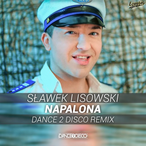 Slawek Lisowski – Napalona (Dance 2 Disco Remix)