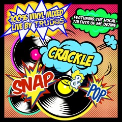 Snap Crackle & Pop - Mixed Live by Trudos Ft. MC Dezine (Free Download)