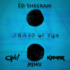 Ed Sheeran - Shape of You (ONel & KAWAR Remix)