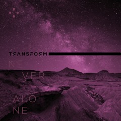 Transform - Never Alone (Radio Edit)