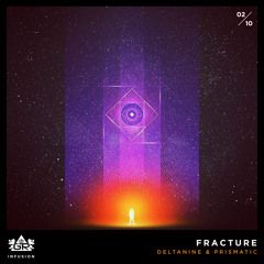 DELT∆nine & Prismatic - Fracture [Infusion 02 / 10]