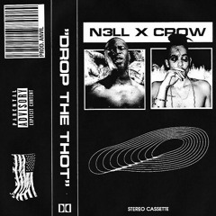 Crow x N3LL - Drop The Thot