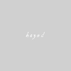 Hazed