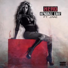 Kendall Lake Ft. J.Rae "Hero"