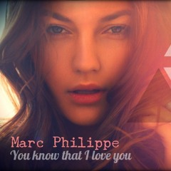 Marc Philippe - You know that I love you