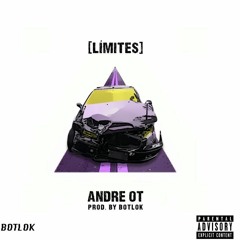 Límites - Andre OT (Prod. Botlok)