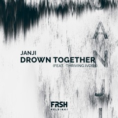 Janji - Drown Together (feat. Thriving Ivory)[STREAM ON SPOTIFY!]