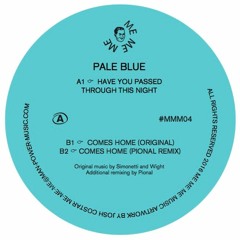Pale Blue - Comes Home (Pional Remix)(MMM#04)