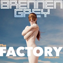 Brennen Grey - The Factory