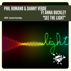 GR276 Phil Romano & Danny Verde Feat. Anna Buckley - See The Light (Original Mix) 23 MAY 2017