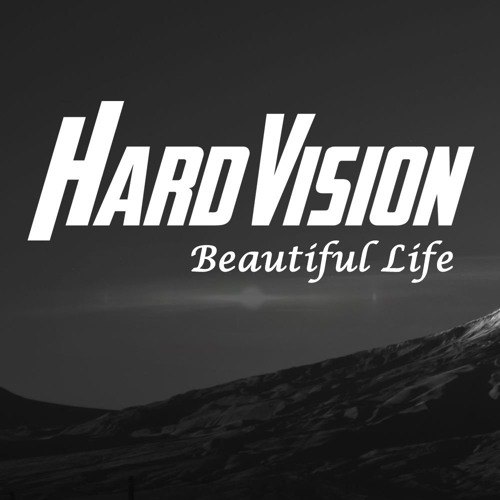 HardVision - Beautiful Life [Free Release]