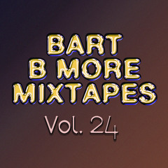 Bart B More Mixtapes Vol. 24