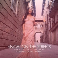 Tjindjara Feat. F1rstman - Angel On The Streets (Colorblockers Remix)BUY FOR FREE DOWNLOAD!!