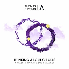 Thomas Newson vs. Axwell Λ Ingrosso - Thinking About Circles (Whaler & Richard Louis Mashup)